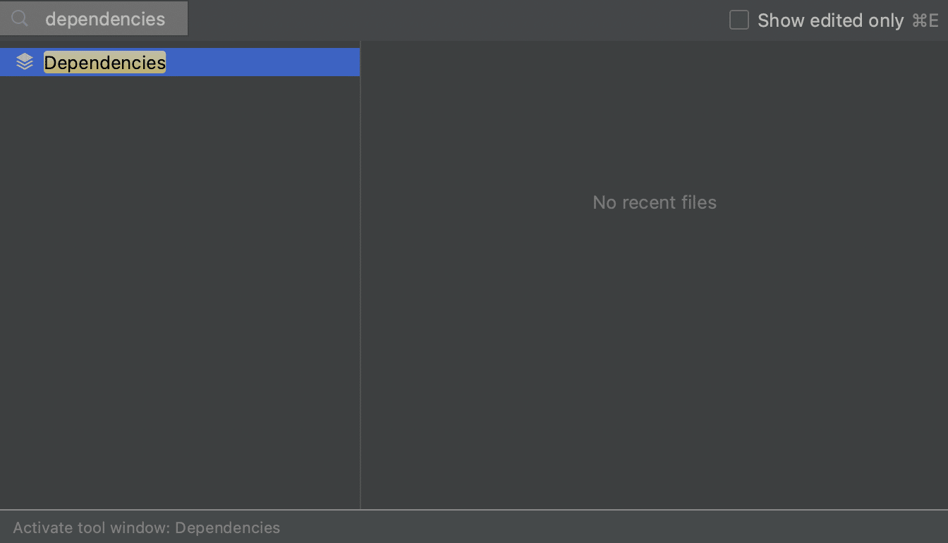 Open the Dependencies Tool Window using the Recent Files popup